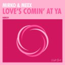 Mirko & Meex - Love's Comin' At Ya