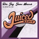 Din Jay, Jame Starck - Do What You Like