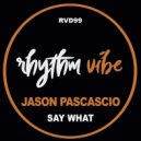 Jason Pascascio - Say What
