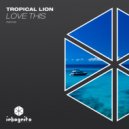 Tropical Lion - Love This