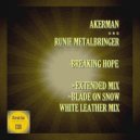 Akerman & Runie Metalbringer - Breaking Hope (Blade On Snow-White Leather Remix)