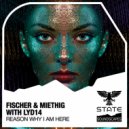 Fischer & Miethig with Lyd14 - Reason Why I Am Here