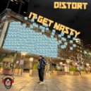 D!STORT - It Get Nasty