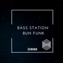 Bass Station - Bun Funk