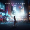 PARKAH, DURZO, Markay - I Love It