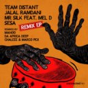 Team Distant, Jalal Ramdani, Mr Silk feat. Mel D - Sesa (Manoo\'s Touch Vocal Remix)