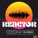 Fav Danko - Reactor (Original mix)
