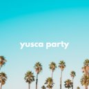 Yusca - Party 16