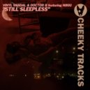 Vinyl Vandal & Doctor B featuring Nikki - Still Sleepless (Original Mix)