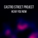 Castro Street Project - Hear You Now (Original Mix)
