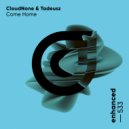CloudNone & Tadeusz - Come Home