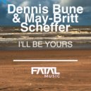 Dennis Bune & May-Britt Scheffer - I\'ll Be Yours (Club Mix)