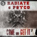 DJ Radiate & Psyco - Come & Get It