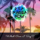 DyaNangaNow - What Can I Say? (Instrumental)