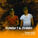 Funda T & Zobbo & Mr Vee Sholo - Tshilidzi (feat. Mr Vee Sholo)