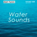 Aleh Famin - Water Sounds