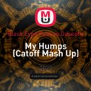 Black Eyed Peas vs Deseptix - My Humps (Catoff Mash Up)