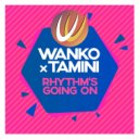 Wanko x Tamini - Rhythm's Going On