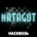 MATAGOT - Насквозь (Original Mix)