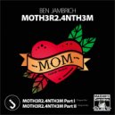 Ben Jambrich - MOTH3R2.4NTH3M, Pt. II (Original Mix)