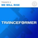 Trance X - We Will Rise (Original Mix)