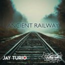Jay Turio - Ancient Railway