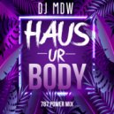 DJ MDW - HAUS ur BODY