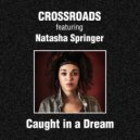 Crossroads feat. Natasha Springer - Caught in a Dream (Instrumental)