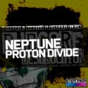 Neptune - Proton Divide