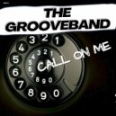 The GrooveBand - Call On Me