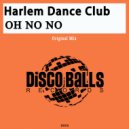 Harlem Dance Club - OH NO NO