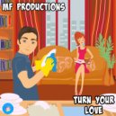 MF Productions - Turn Your Love