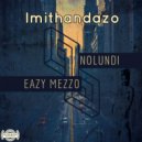 Eazy Mezzo ft Nolundi - Imithandazo