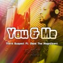 Therd Suspect Ft. Obed The Magnificent - You & Me