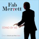 Fab Merrett - Stand by Me