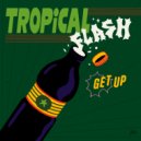 Tropical Flash - Get Up (FRZVL Massive Mix)