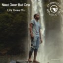 Next Door But One - Life Goes On