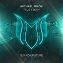 Michael Milov - True Story (Extended Mix)