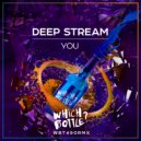 Deep Stream - You