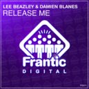 Lee Beazley & Damien Blanes - Release Me (Radio Edit)