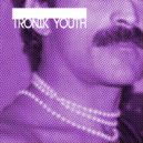 Tronik Youth - Kill It (Ton Globiter Neue New Beat Mix)