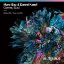 Marc Baz & Daniel Kandi - Glowing Soul