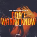 Josh Vorster & MRTY & Wontu & Mal - Don't Wanna Know (feat. Mal)