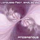 Larousse & Spoiled Kid - Prosperous (feat. Spoiled Kid)