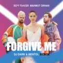 SOFI TUKKER & Mahmut Orhan - Forgive Me (Dj Dark & Mentol Remix) (Extended)