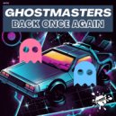 GhostMasters - Back Once Again