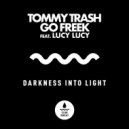 Tommy Trash & Go Freek Ft. Lucy Lucy - Darkness Into Light