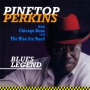 Pinetop Perkins & The Blue Ice Band & Chicago Beau - Just Keep On Drinking (feat. The Blue Ice Band & Chicago Beau)