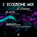 INDUOLive & Pier Martinetti - Medley: L'eccezione / Io di te (feat. Pier Martinetti)
