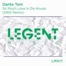 Dante Tom - So Much Love In Da House